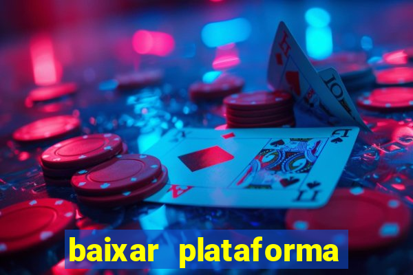 baixar plataforma nova do jogo do tigre